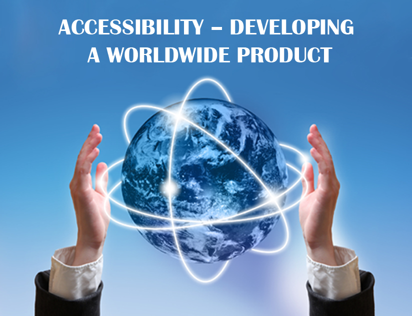 Accessibility - A vital aspect to consider while developing a worldwide product