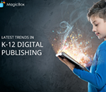 Latest Trends in K-12 Digital Publishing