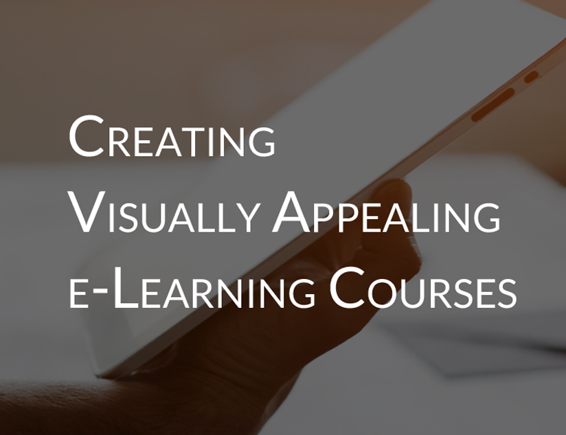 Creating Visually Appealing e-Learning Courses