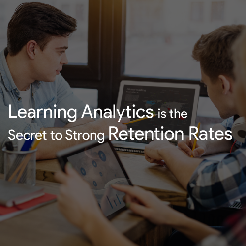Learning Analytics is the Secret to Strong Retention Rates