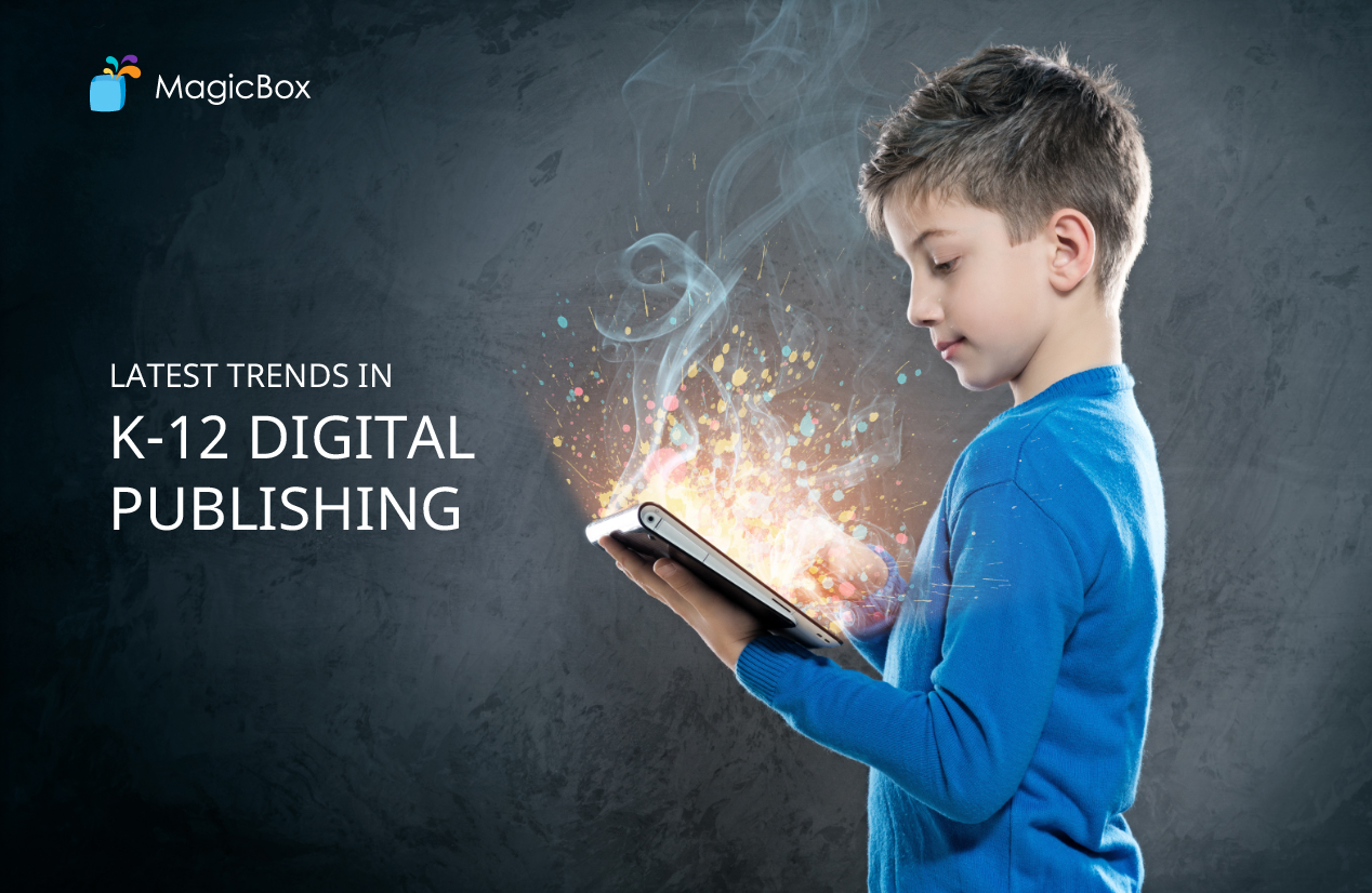 Latest Trends in K-12 Digital Publishing