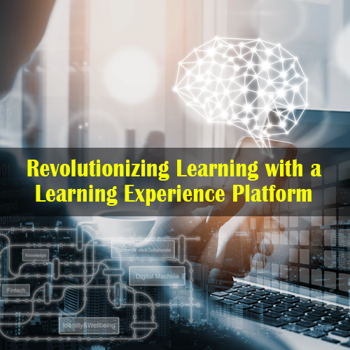 Revolutionizing Online Learning with a Learning Experience Platform (LXP)