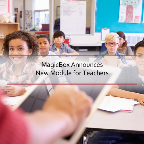 MagicBox<sup>TM</sup> Announces New Module for Teachers – Teacher’s My Drive
